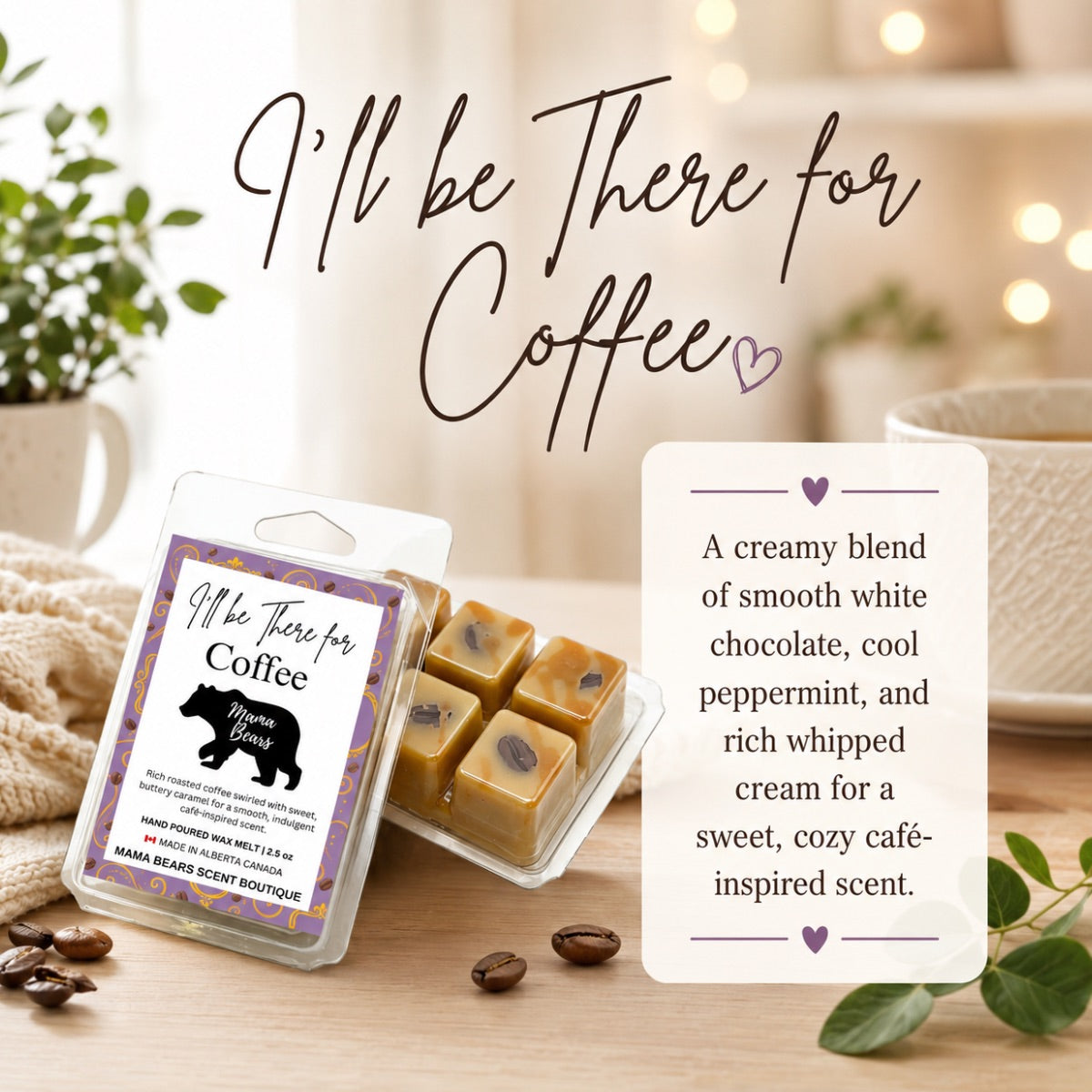 I’ll Be There for Coffee Wax Melts - Coffee & Caramel Scent
