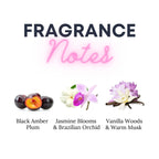 Brazilian Orchid - Black Amber Plum, Orchid, Vanilla Woods Scent