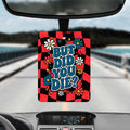 But Did You Die? Felt Car Air Freshener and Scent Atomizer