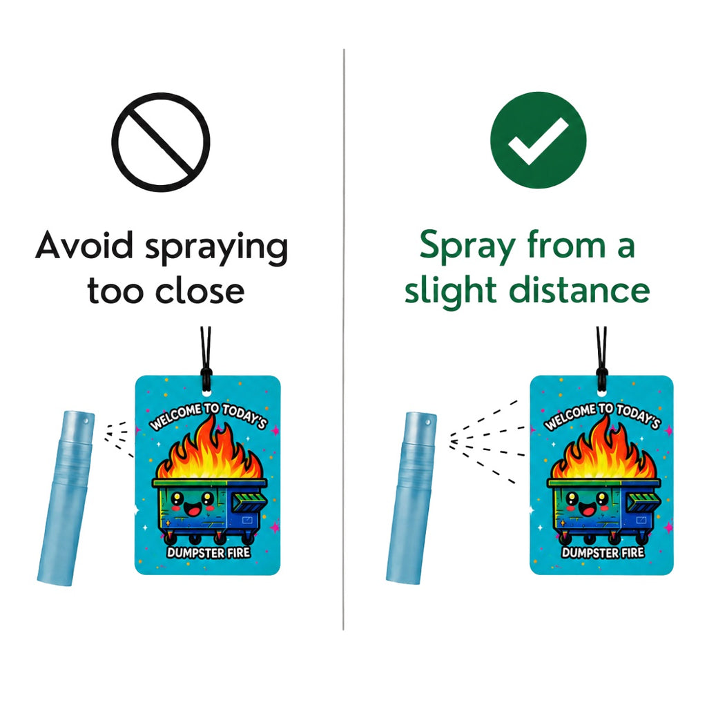 Instruction graphic showing two sides of using a spray canister on a blue 'Welcome to Today's Dumpster Fire' tag. The left side has a no symbol and says 'Avoid spraying too close,' while the right side has a check mark and says 'Spray from a slight distance.