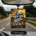 I know Your Lane Sucks Felt Car Air Freshener and Scent Atomizer