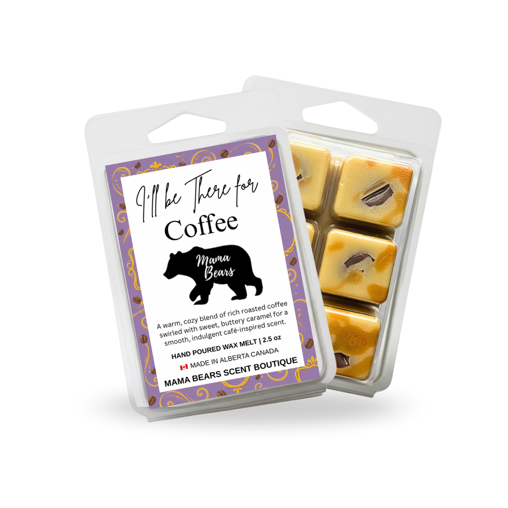 I’ll Be There for Coffee Wax Melts - Coffee & Caramel Scent